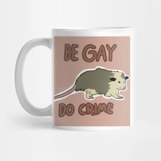 Be gay do crime sticker Mug